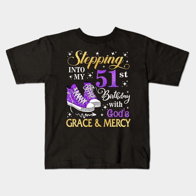 Stepping Into My 51st Birthday With God's Grace & Mercy Bday Kids T-Shirt by MaxACarter